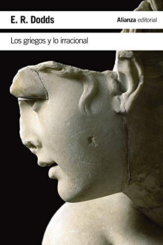 Los griegos y lo irracional (El libro de bolsillo - Humanidades) von Alianza Editorial